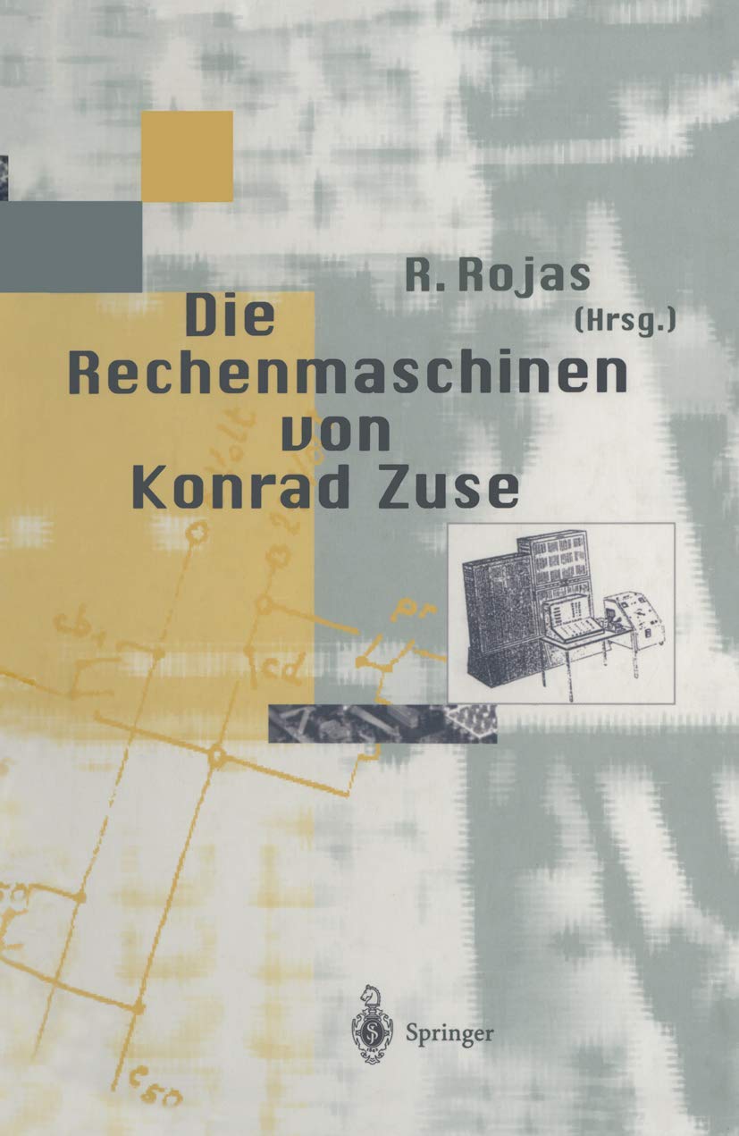 Die Rechenmaschinen von Konrad Zuse Computer Science