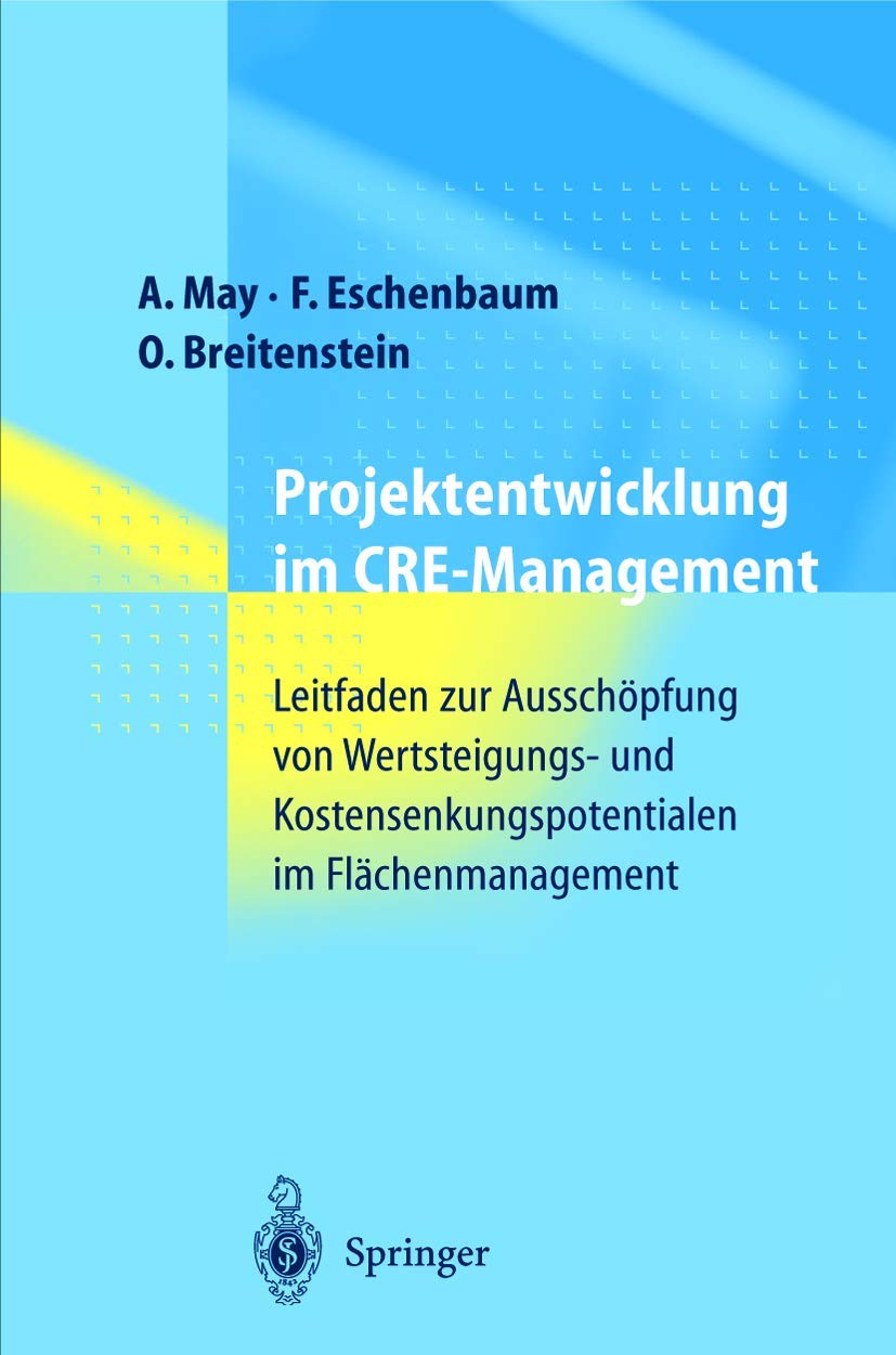 Projektentwicklung im CRE-Management: Leitfaden zur Ausschöpfung von Wertsteigerungs- und Kostensenkungspotentialen im Flächenmanagement Law