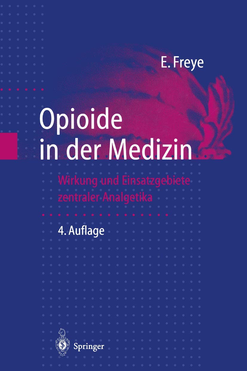 Opioide in der Medizin: Wirkung und Einsatzgebiete zentraler Analgetika Medicine