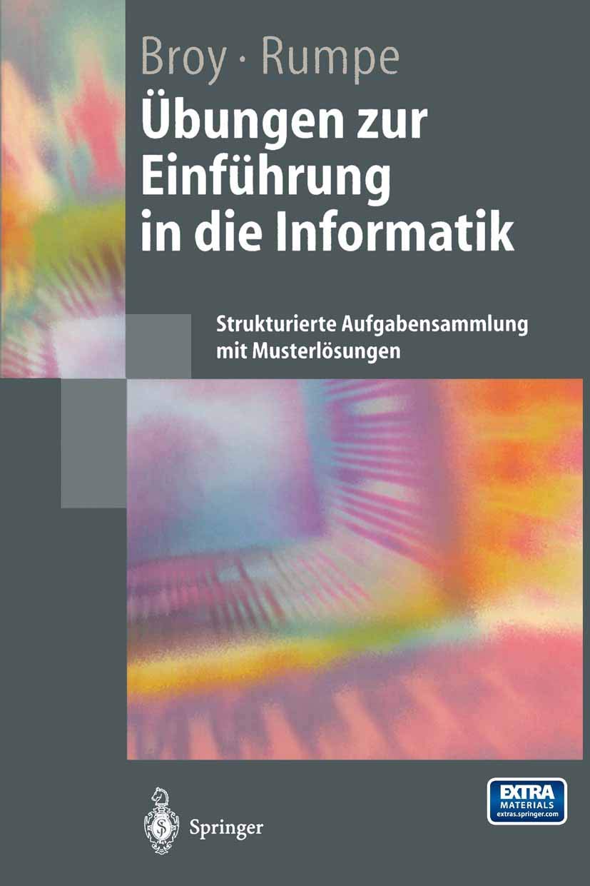 Übungen zur Einführung in die Informatik: Strukturierte Aufgabensammlung mit Musterlösungen (Springer-Lehrbuch) Computer Science