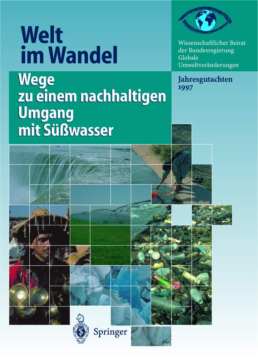 Wege zu einem nachhaltigen Umgang mit Süßwasser: Jahresgutachten 1997 (Welt im Wandel) Law