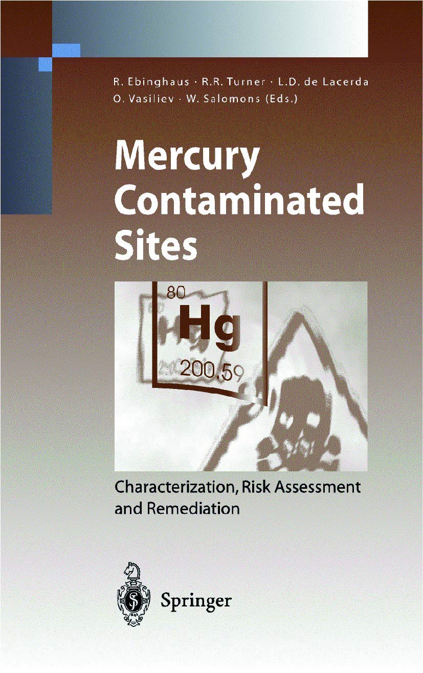 Mercury Contaminated Sites: Characterization, Risk Assessment and Remediation (Environmental Science and Engineering) Business & Technology