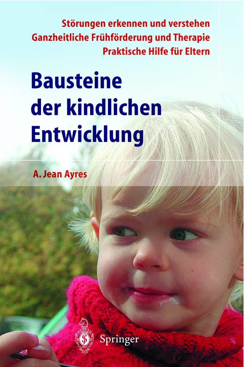Bausteine der kindlichen Entwicklung: Die Bedeutung der Integration der Sinne für die Entwicklung des Kindes Medicine