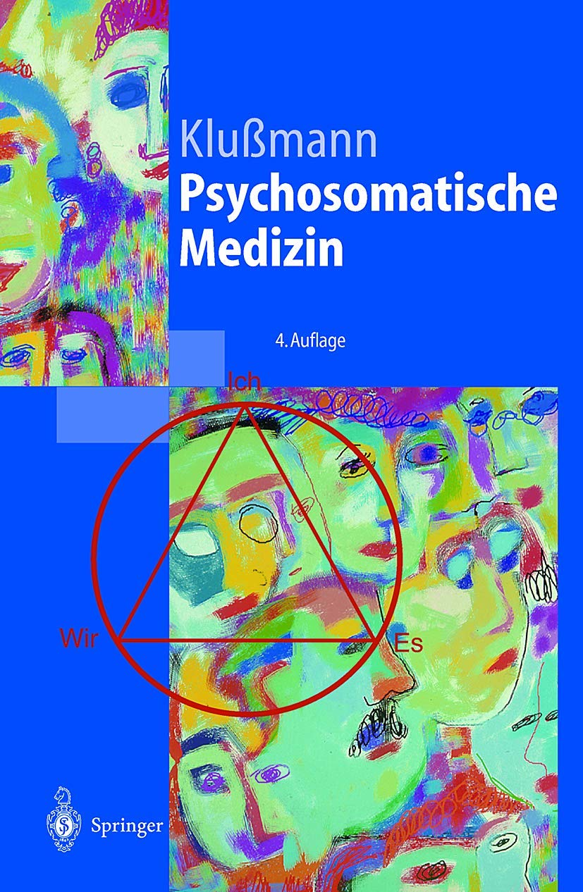 Psychosomatische Medizin: Ein Kompendium für alle medizinischen Teilbereiche (Springer-Lehrbuch) Medicine