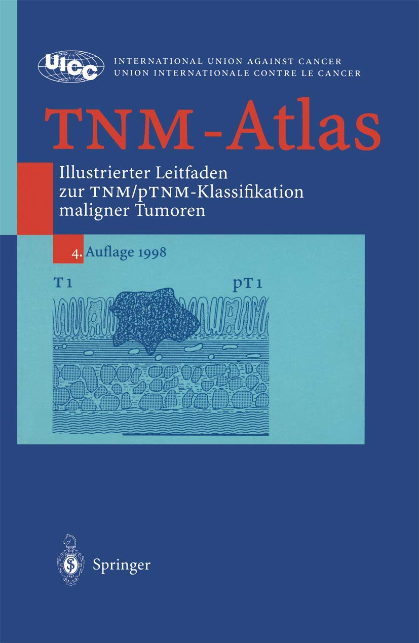 TNM-Atlas: Illustrierter Leitfaden zur TNM/pTNM-Klassifikation maligner Tumoren book