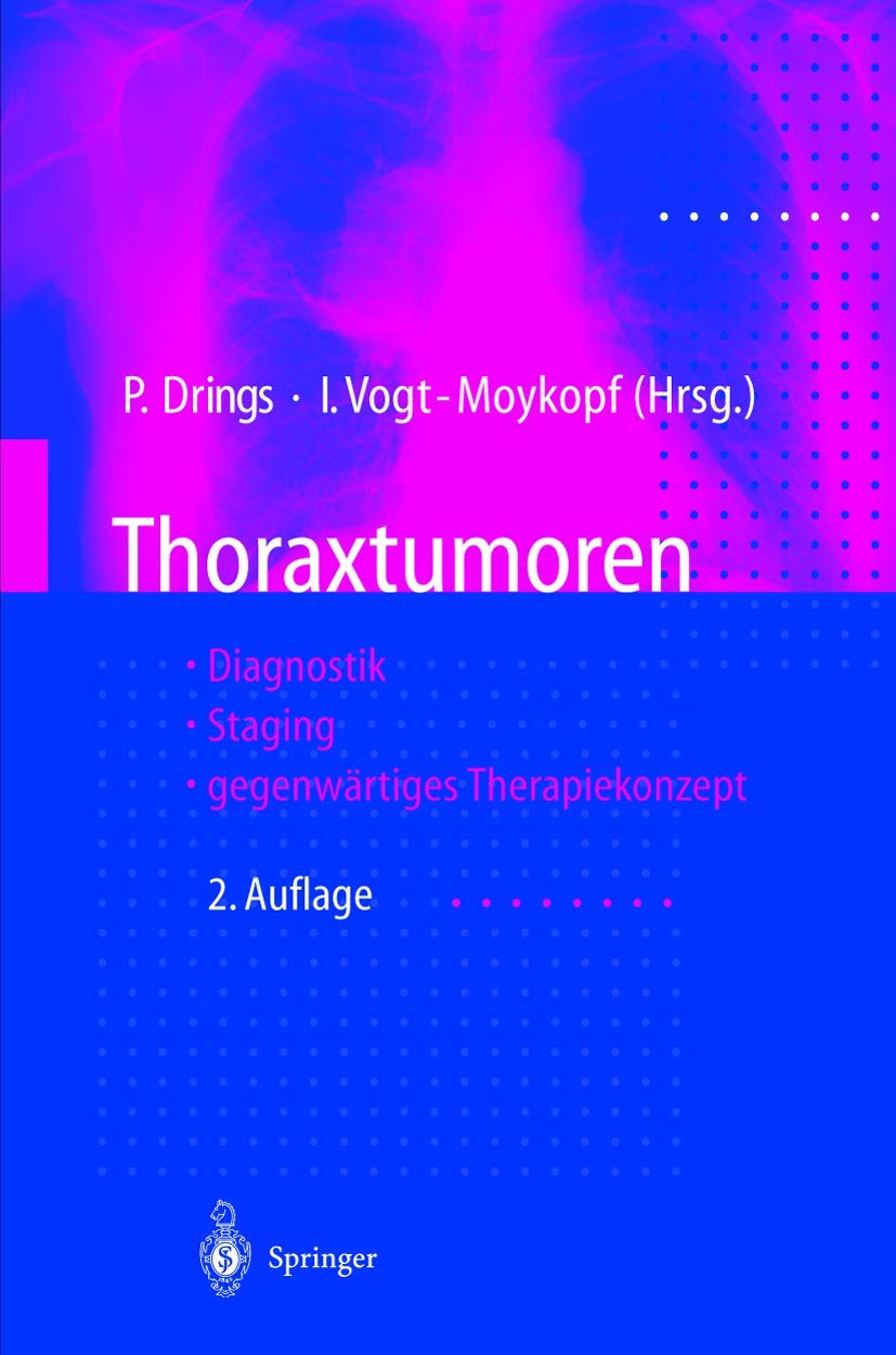Thoraxtumoren: Diagnostik ― Staging ― gegenwärtiges Therapiekonzept Medicine