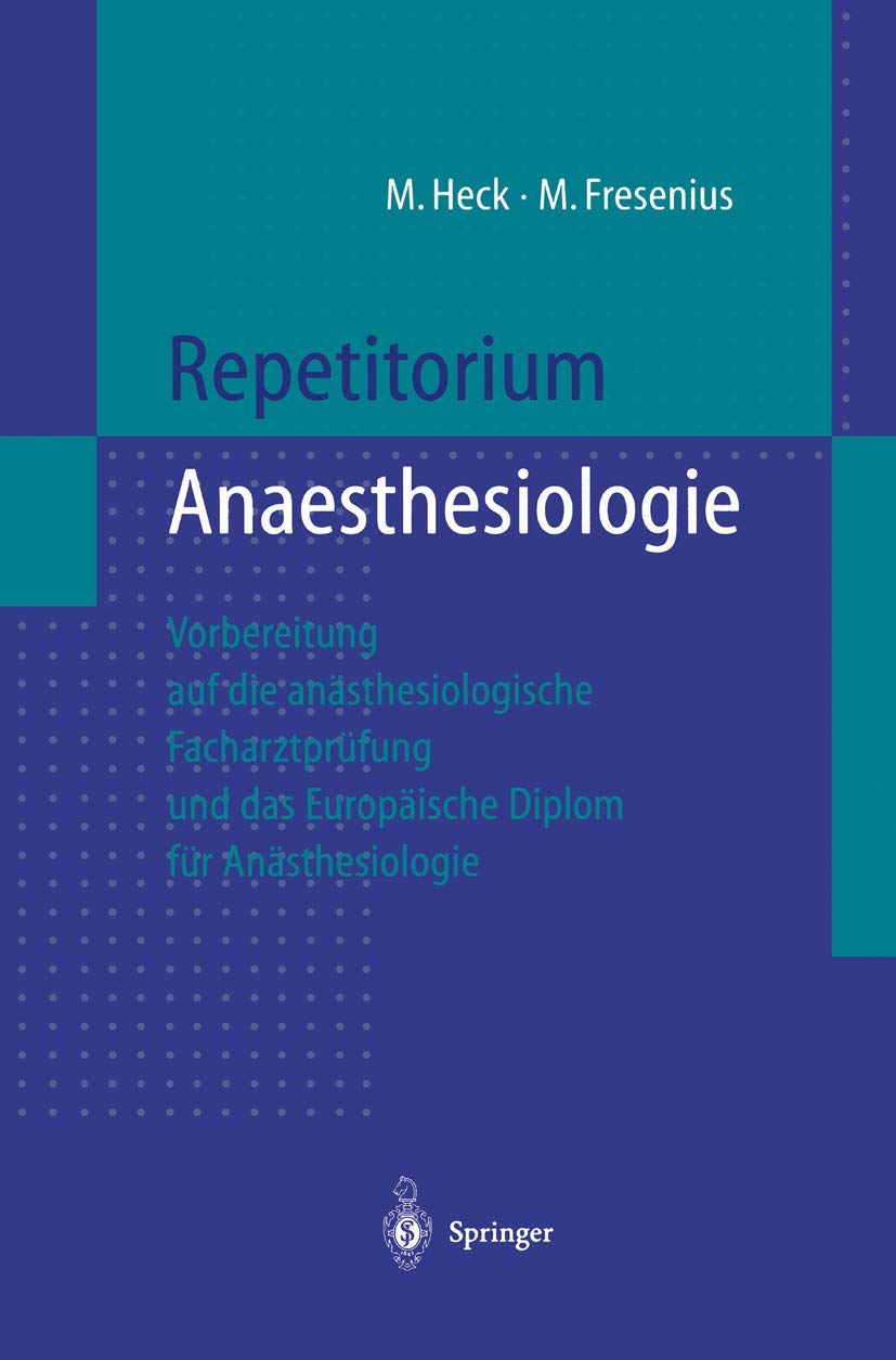 Repetitorium Anaesthesiologie: Vorbereitung auf die anästhesiologische Facharztprüfung und das Europäische Diplom für Anästhesiologie Medicine