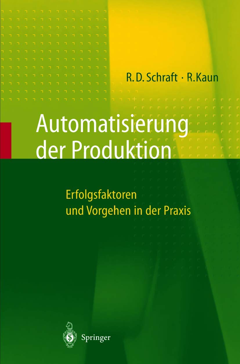 Automatisierung der Produktion: Erfolgsfaktoren und Vorgehen in der Praxis Business, Finance & Career