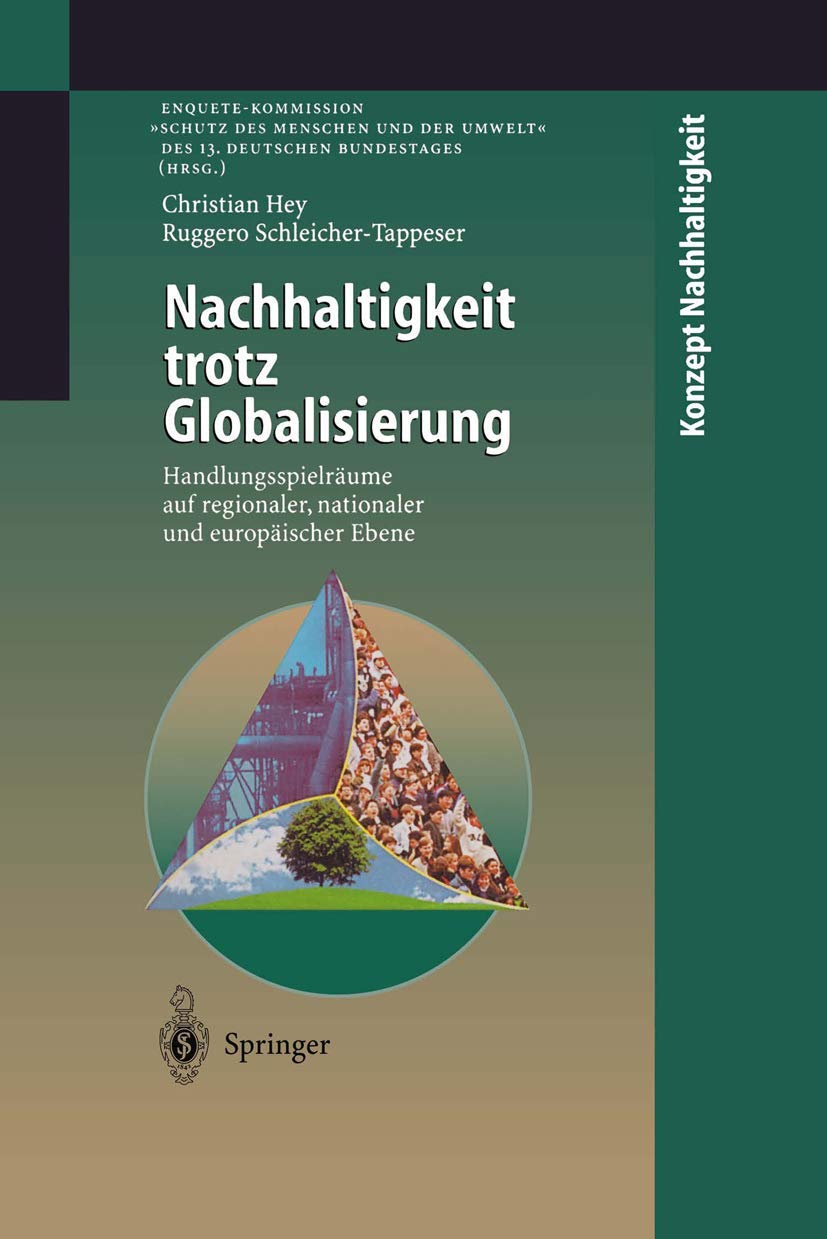 Nachhaltigkeit trotz Globalisierung: Handlungsspielräume auf regionaler, nationaler und europäischer Ebene (Konzept Nachhaltigkeit) Law