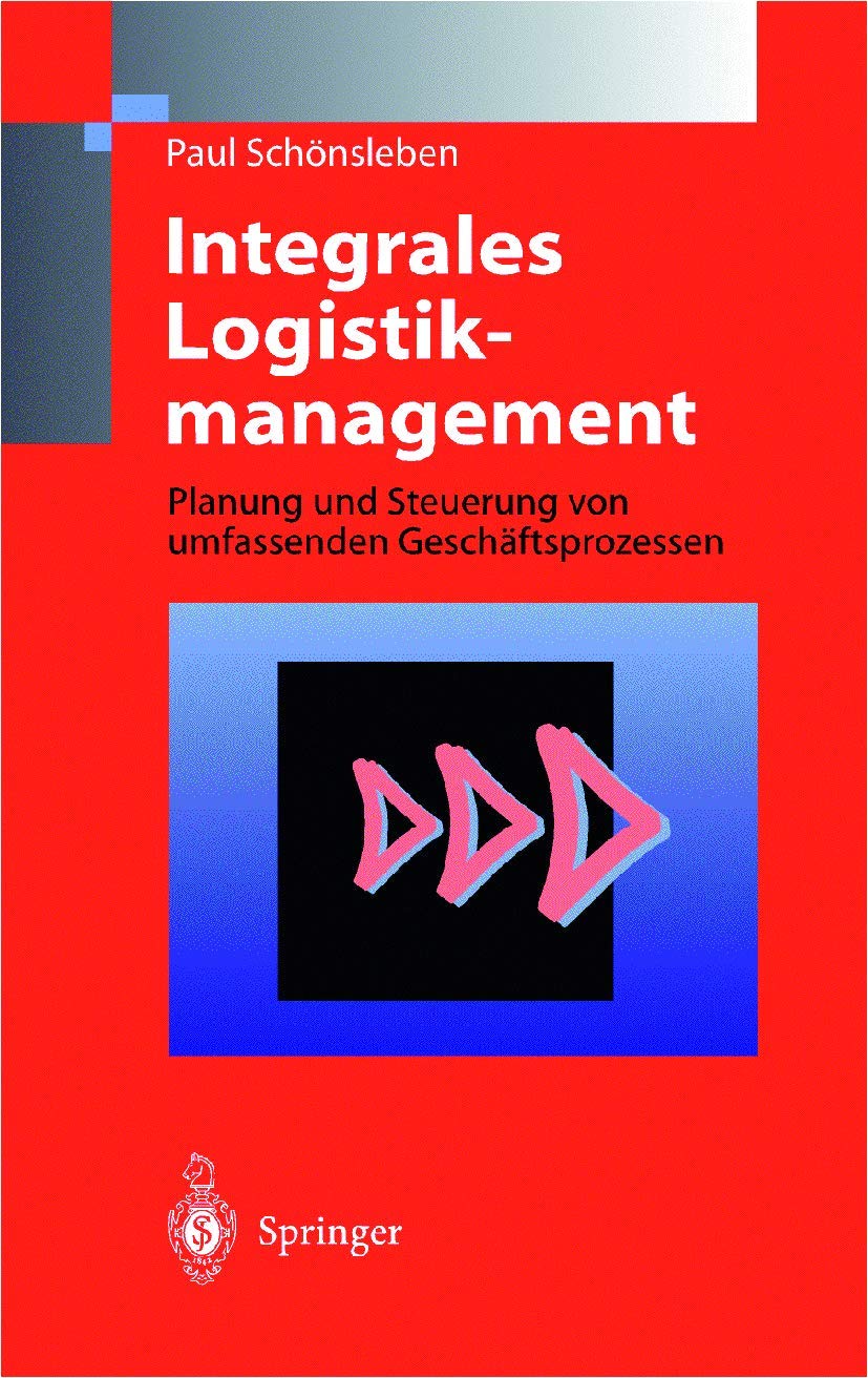 Integrales Logistikmanagement: Planung und Steuerung der umfassenden Supply Chain Law