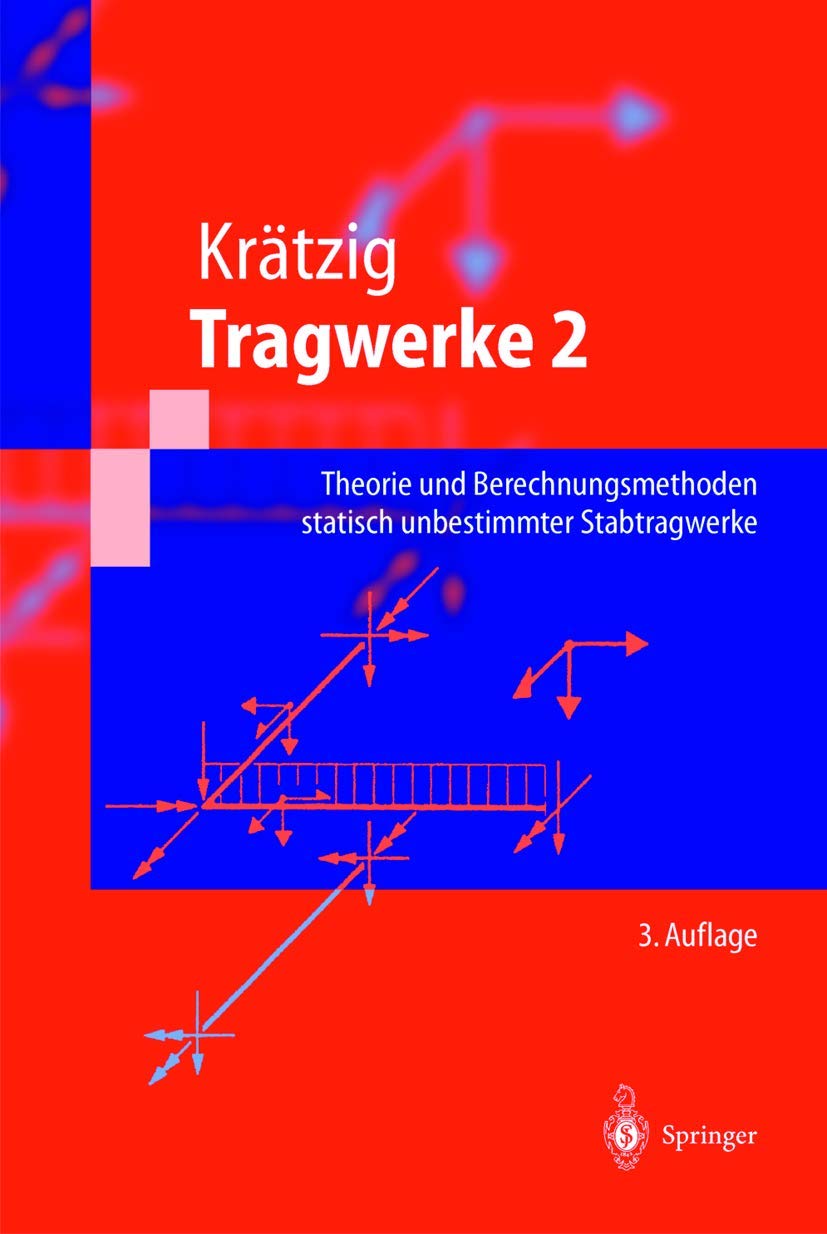 Tragwerke: Theorie und Berechnungsmethoden statisch unbestimmter Stabtragwerke (Springer-Lehrbuch) Business & Technology