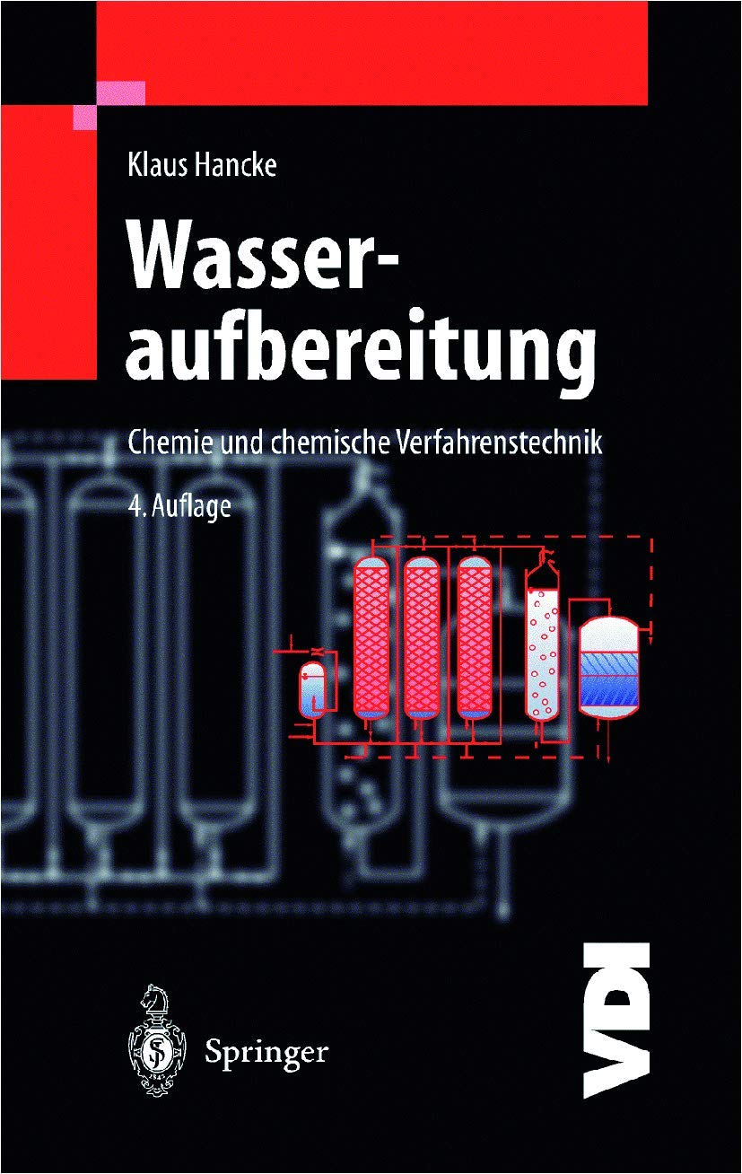 Wasseraufbereitung: Chemie und chemische Verfahrenstechnik (VDI-Buch) Business & Technology