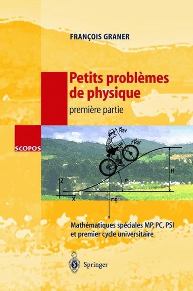 Petits problèmes de physique - 1ere partie: Mathématiques spéciales MP,PC,PSI et premier cycle universitaire (SCOPOS, 2, Band 2) Business & Technology