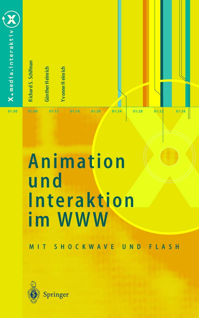 Animation und Interaktion im WWW: Mit Shockwave und Flash (X.media.interaktiv) Business, Finance & Career