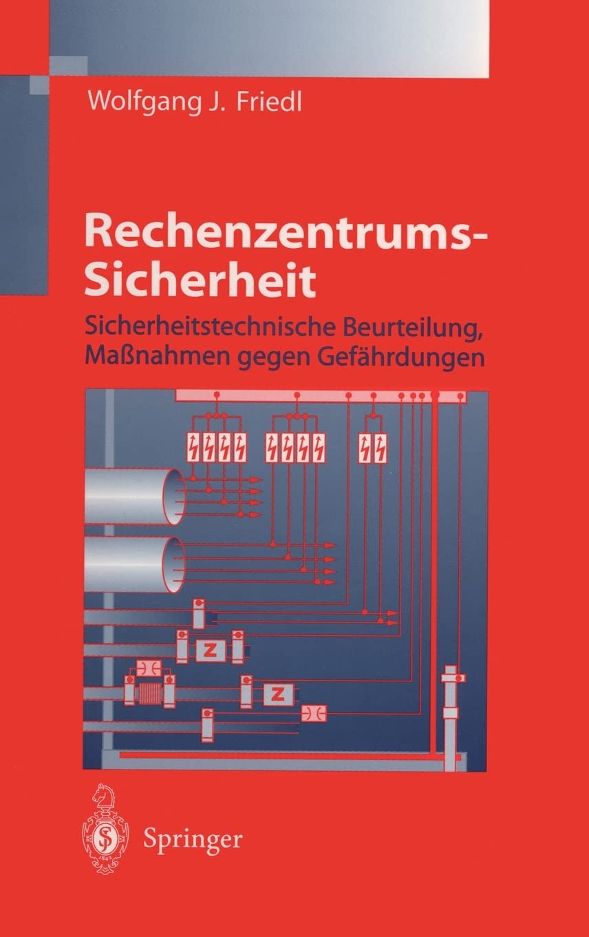 Rechenzentrums-Sicherheit: Sicherheitstechnische Beurteilung, Maßnahmen gegen Gefährdungen Computer Science