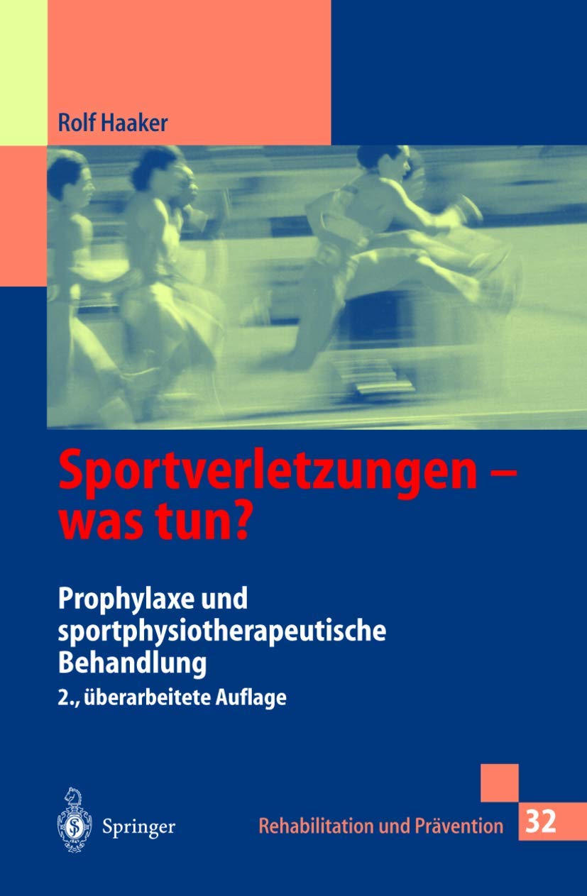 Sportverletzungen — was tun?: Prophylaxe und sportphysiotherapeutische Behandlung (Rehabilitation und Prävention, Band 32) Medicine