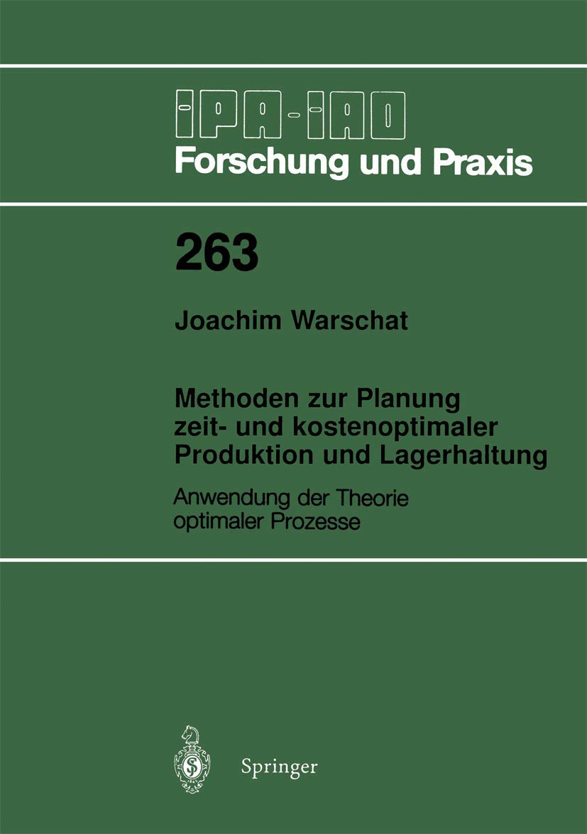 Methoden zur Planung zeit- und kostenoptimaler Produktion und Lagerhaltung book