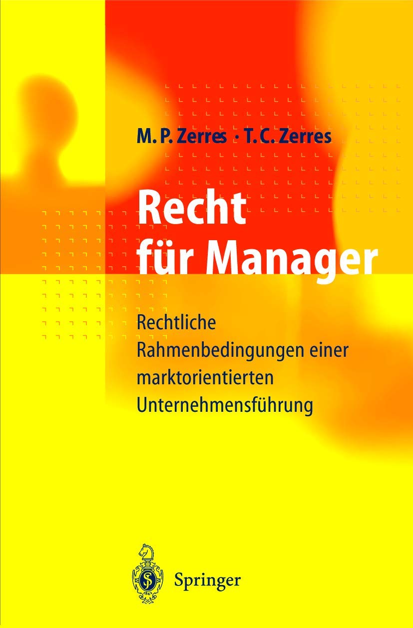 Recht für Manager: Rechtliche Rahmenbedingungen einer marktorientierten Unternehmensführung Law
