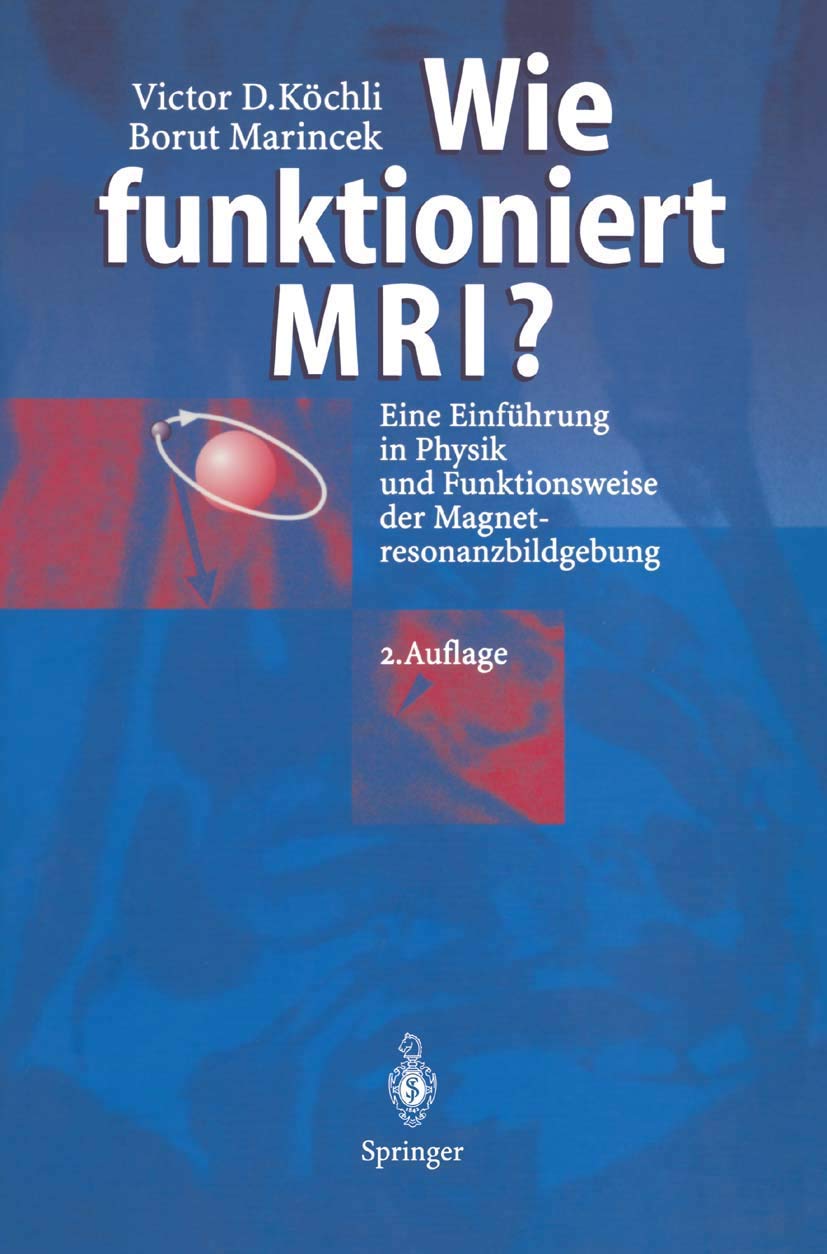 Wie funktioniert MRI?: Eine Einführung in Physik und Funktionsweise der Magnetresonanzbildgebung Medicine