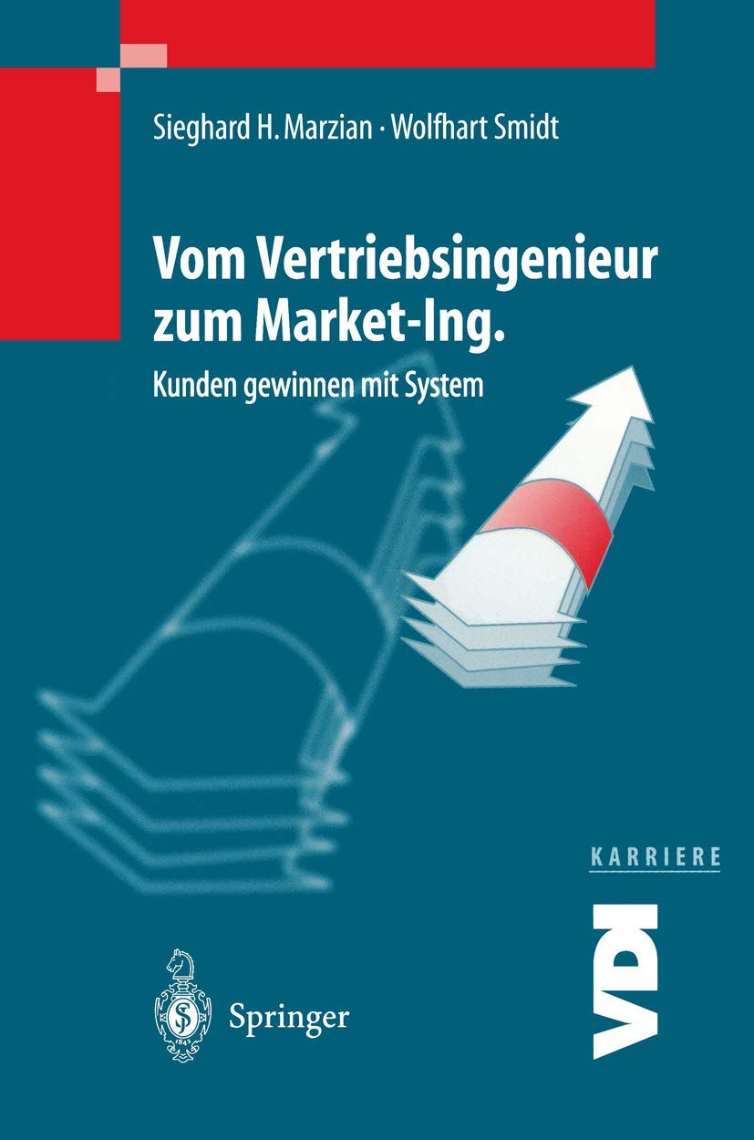 Vom Vertriebsingenieur zum Market-Ing.: Kunden Gewinnen mit System (VDI-Buch) Law