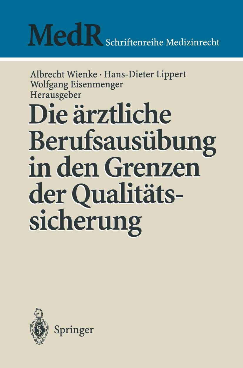 Die ärztliche Berufsausübung in den Grenzen der Qualitätssicherung (MedR Schriftenreihe Medizinrecht) Law
