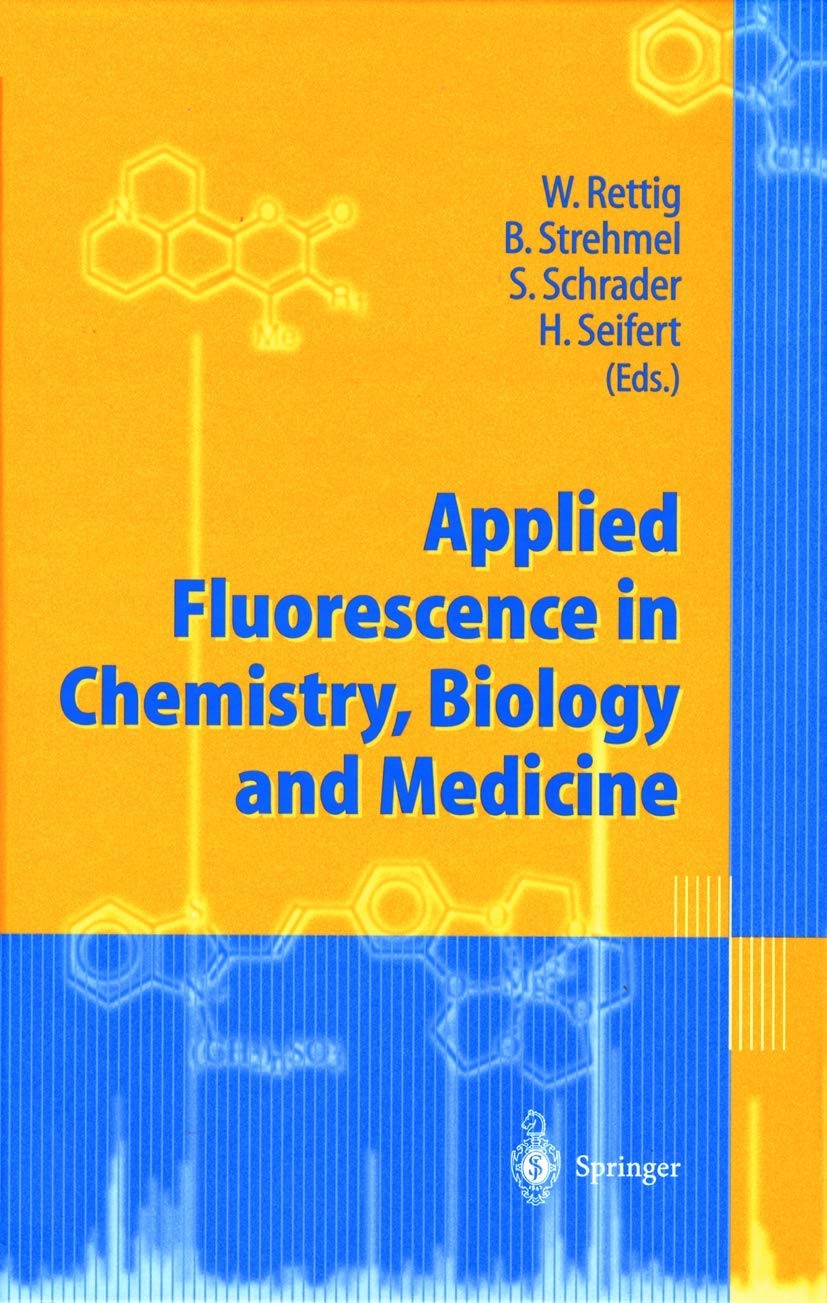 APPLIED FLUORESCENCE IN CHEMISTRY, BIOLOGY AND MEDICINE.: With 235 figures and 32 tables book