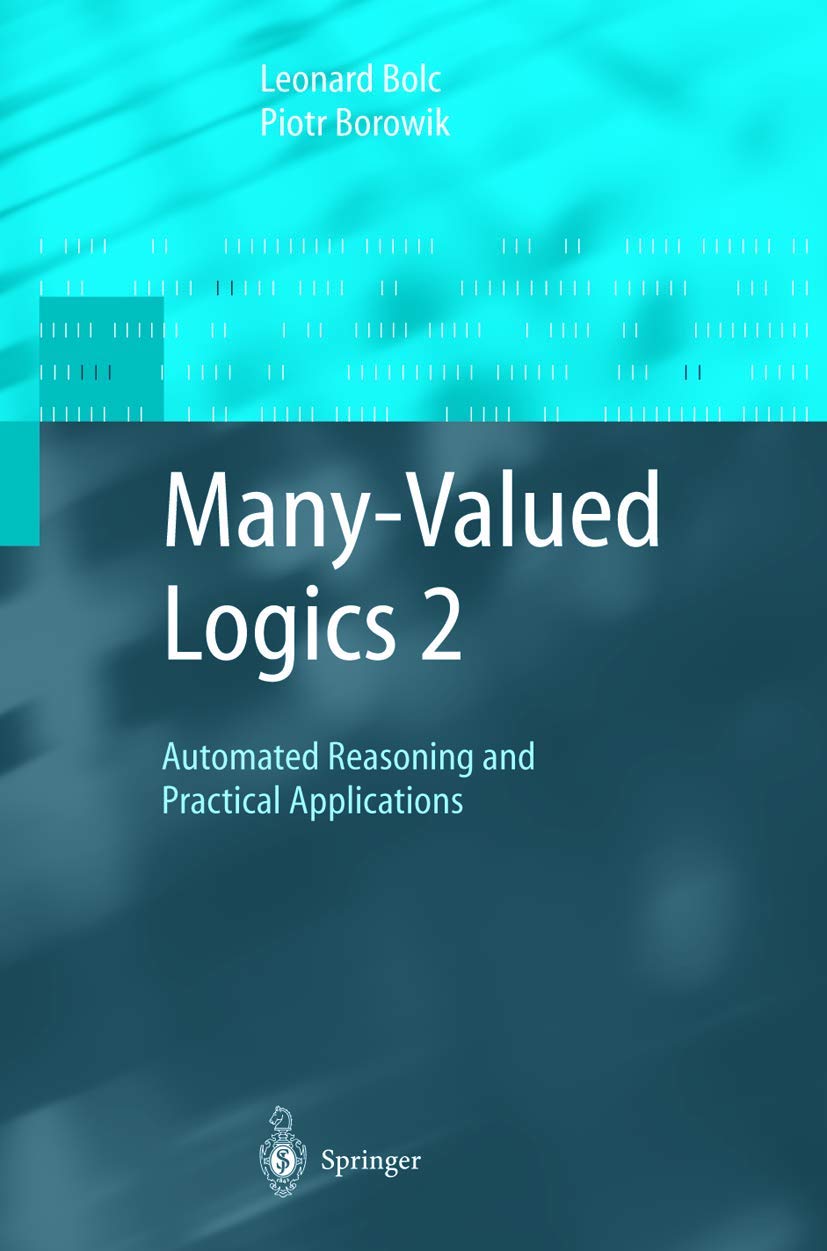 Many-Valued Logics 2: Automated Reasoning and Practical Applications Computer Science