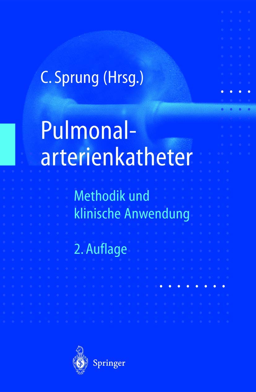 Pulmonalarterienkatheter: Methodik und Klinische Anwendung (German Edition) Medicine