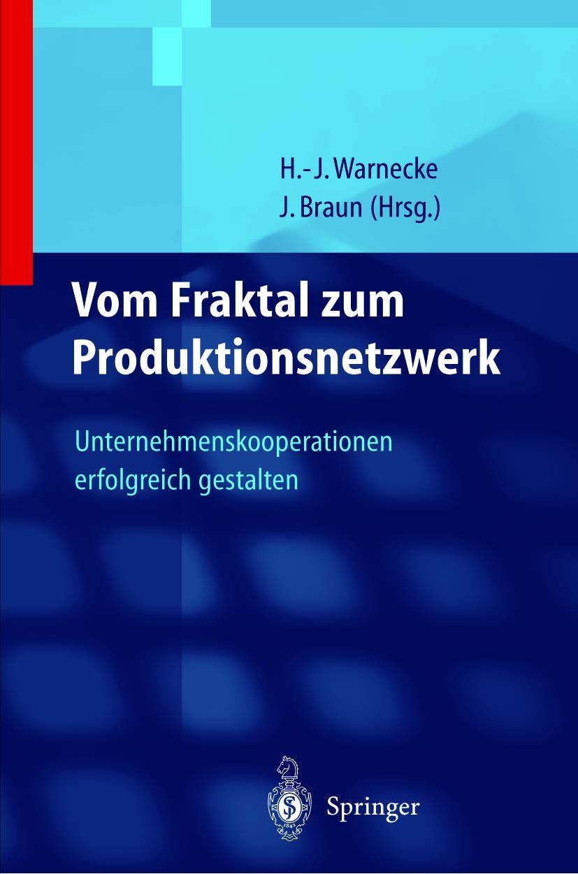 Vom Fraktal Zum Produktionsnetzwerk: Unternehmenskooperationen Erfolgreich Gestalten book
