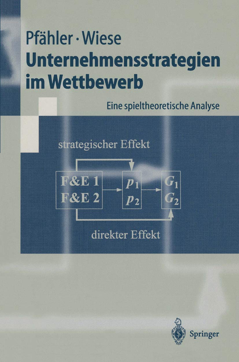 Unternehmensstrategien im Wettbewerb: Eine spieltheoretische Analyse (Springer-Lehrbuch) Law