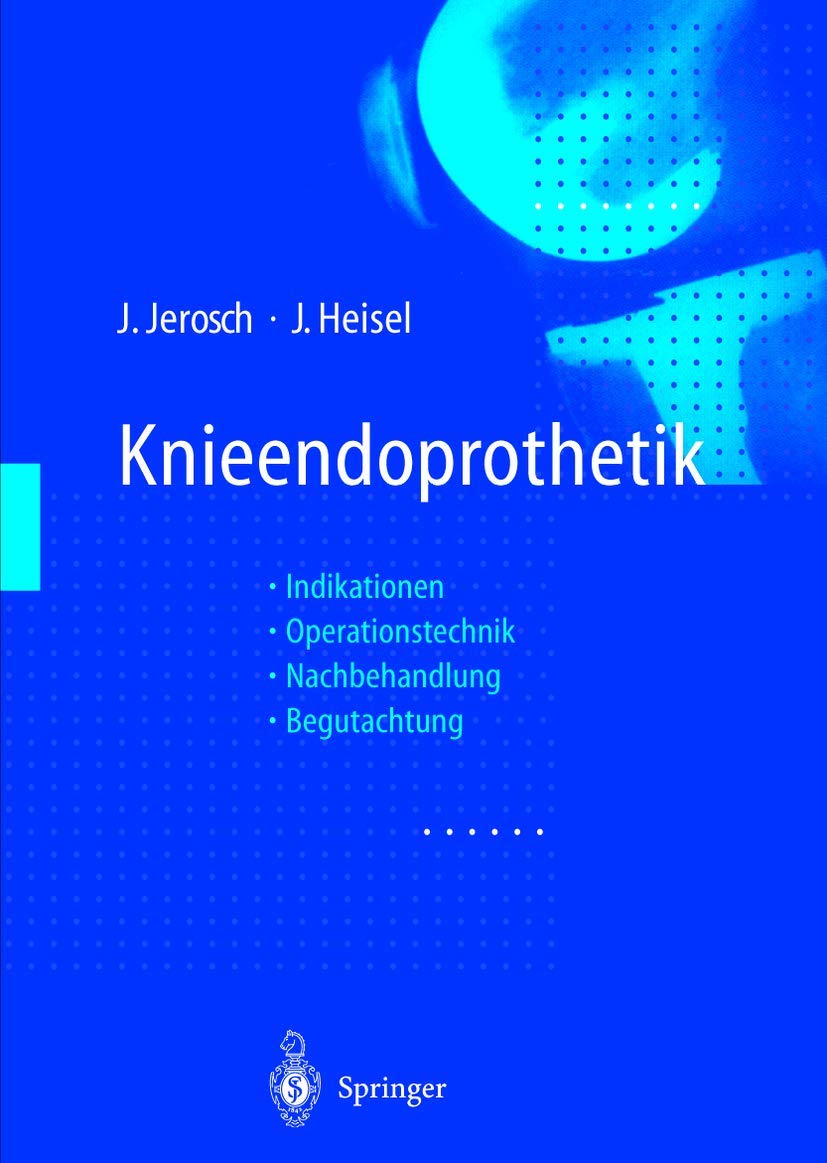 Knieendoprothetik: Indikationen · Operationstechnik Nachbehandlung · Begutachtung Medicine