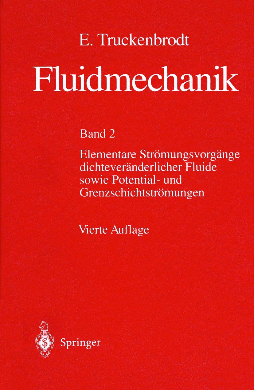 Fluidmechanik: Band 2: Elementare Strömungsvorgänge dichteveränderlicher Fluide sowie Potential- und Grenzschichtströmungen Business & Technology