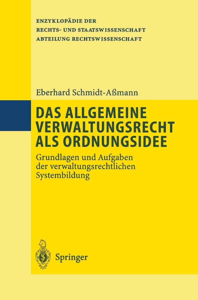 Das allgemeine Verwaltungsrecht als Ordnungsidee: Grundlagen und Aufgaben der verwaltungsrechtlichen Systembildung (Enzyklopädie der Rechts- und Staatswissenschaft) Law