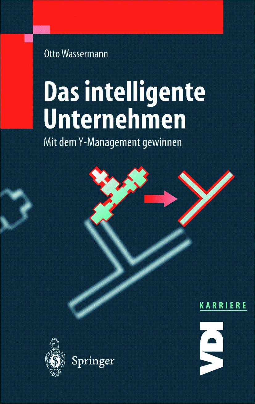 Das Intelligente Unternehmen: Mit der Wassermann-Philosophie den globalen Wettbewerb gewinnen (VDI-Buch) Law