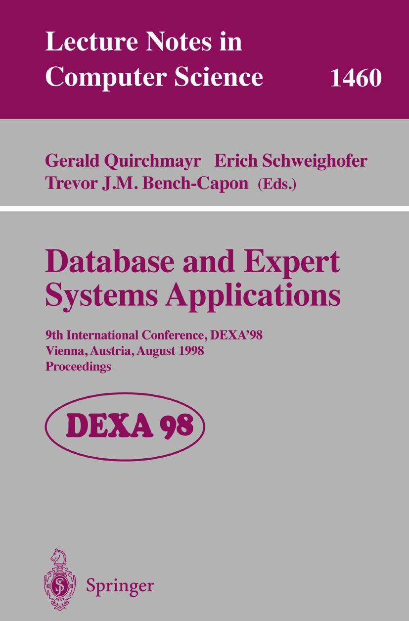 Database and Expert Systems Applications: 9th International Conference, DEXA'98, Vienna, Austria, August 24-28, 1998, Proceedings (Lecture Notes in Computer Science, 1460, Band 1460) Law