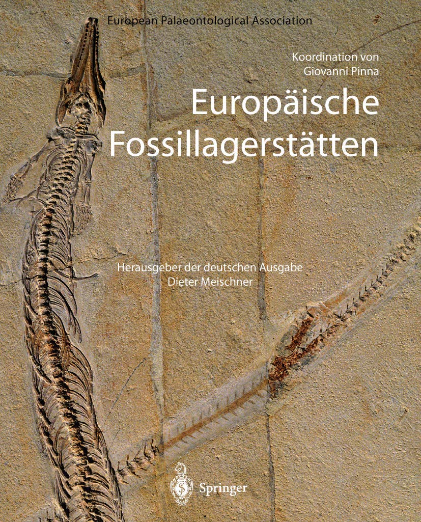 Europäische Fossillagerstätten: European Palaeontological Association. Koord.: Giovanni Pinna. MIt Beitr. v. C. Bartels, S. Conway Morris, P. De Wever u. a.. Law