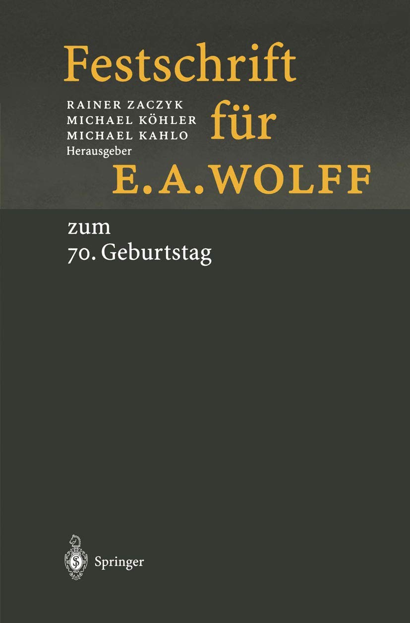 Festschrift für E.A. Wolff: zum 70. Geburtstag am 1.10.1998 Law