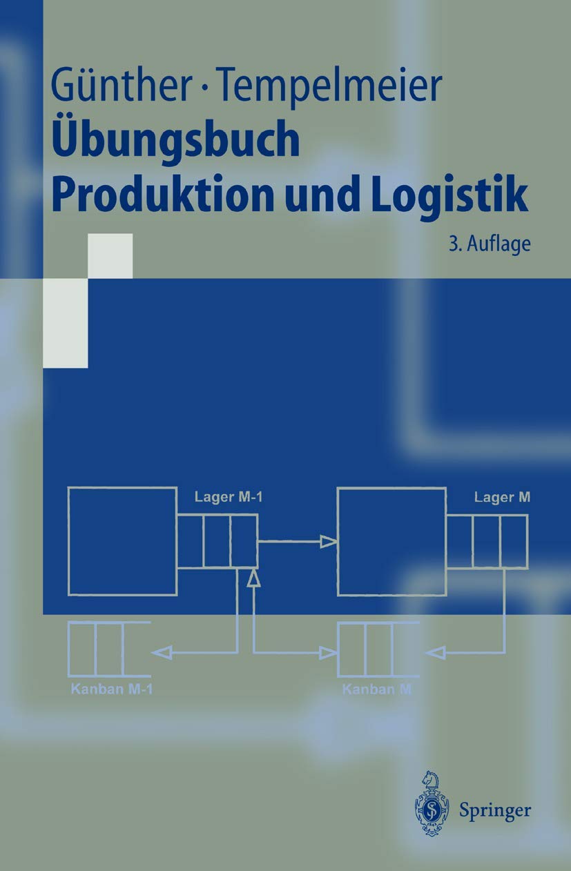 Übungsbuch Produktion und Logistik (Springer-Lehrbuch) Law