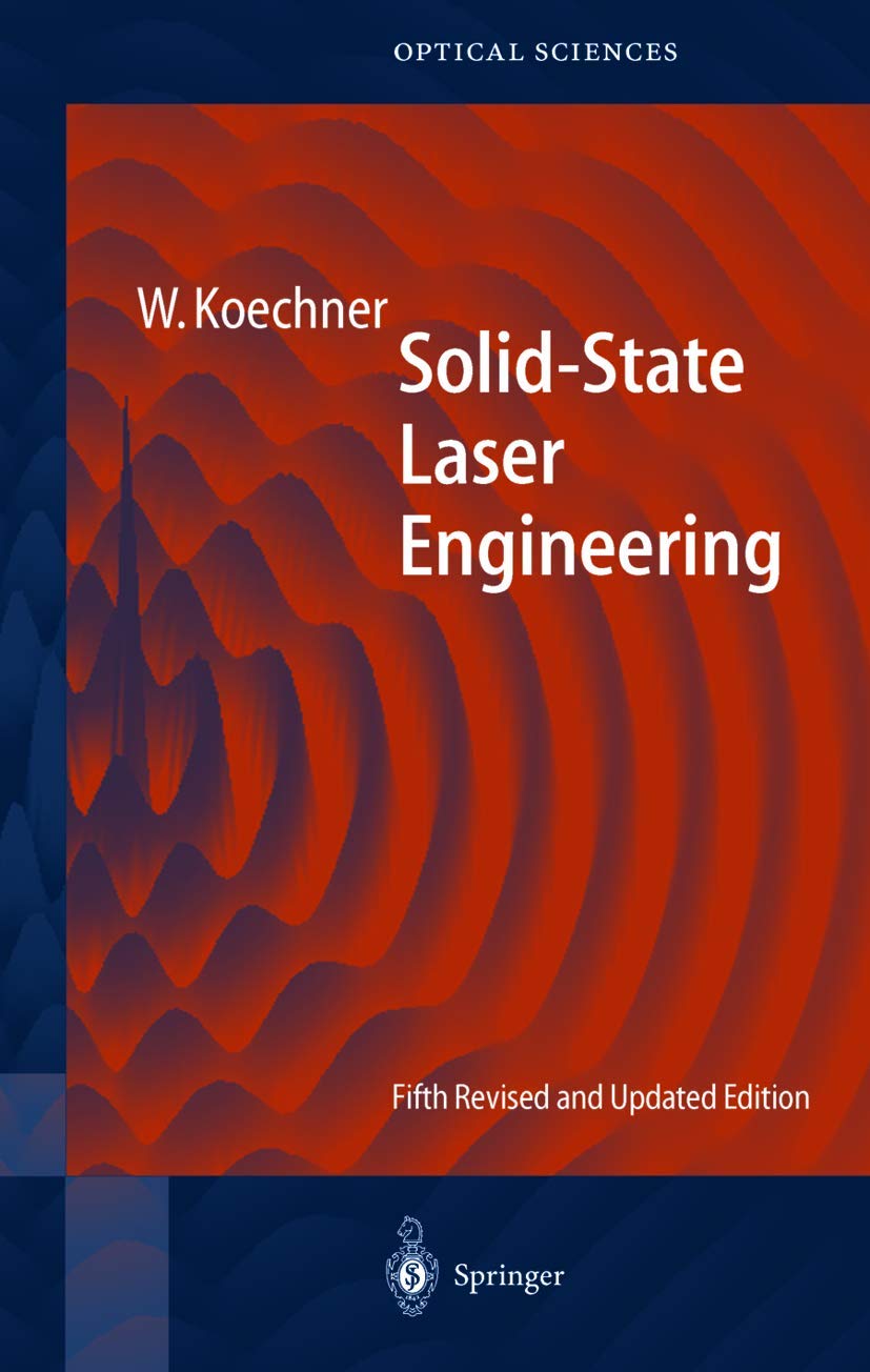 Solid-State Laser Engineering: 5th edition (Springer Series in Optical Sciences) Natural Sciences