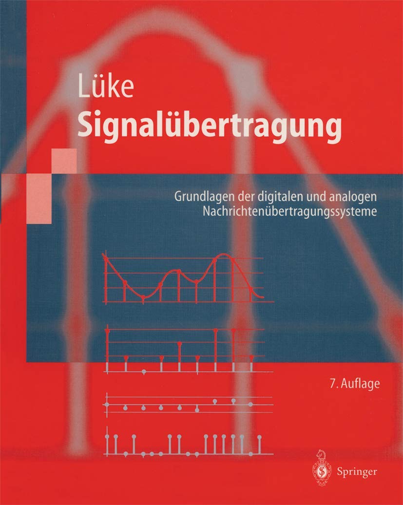 Signalübertragung: Grundlagen der digitalen und analogen Nachrichtenübertragungssysteme (Springer-Lehrbuch) Business & Technology