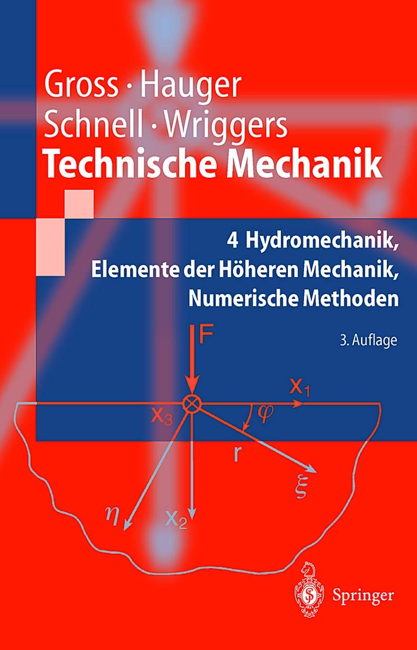 Technische Mechanik: Band 4: Hydromechanik, Elemente der Höheren Mechanik, Numerische Methoden (Springer-Lehrbuch) Business & Technology