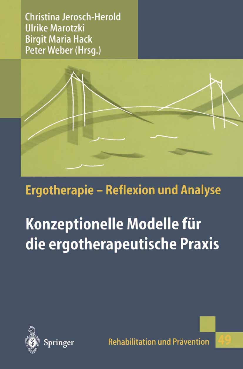 Konzeptionelle Modelle für die ergotherapeutische Praxis (Rehabilitation und Prävention) Medicine
