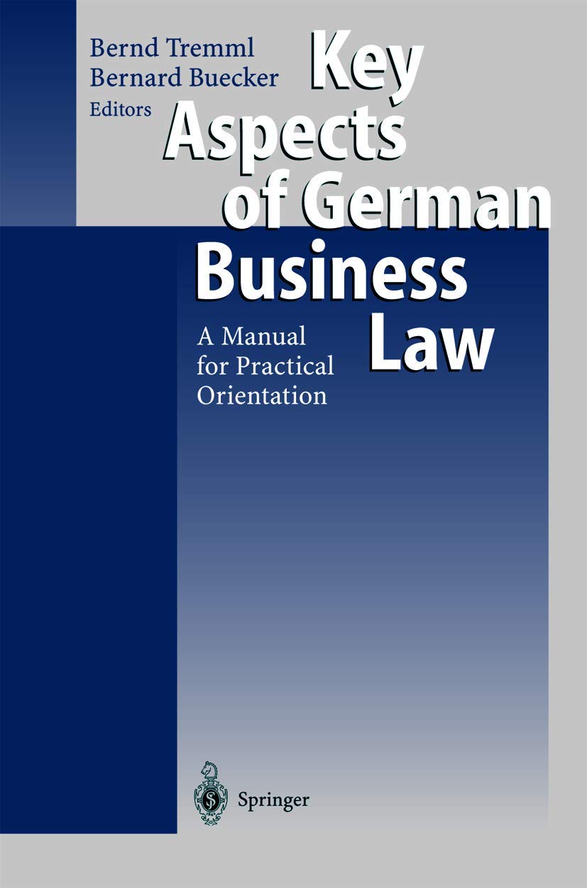 Key Aspects of German Business Law: A Manual for Practical Orientation Law
