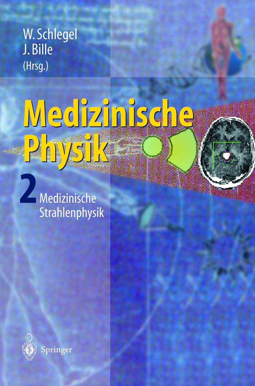 Medizinische Physik 2: Medizinische Strahlenphysik Medicine