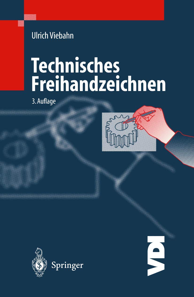Technisches Freihandzeichnen: Lehr- und Übungsbuch (VDI-Buch) Business & Technology