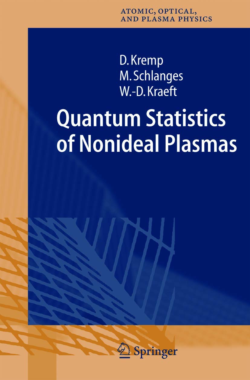 Quantum Statistics of Nonideal Plasmas (Springer Series on Atomic, Optical, and Plasma Physics, 25, Band 25) Mathematics