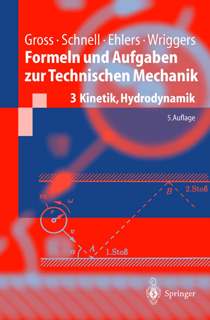 Formeln und Aufgaben zur Technischen Mechanik 3: Kinetik, Hydrodynamik (Springer-Lehrbuch) Business & Technology