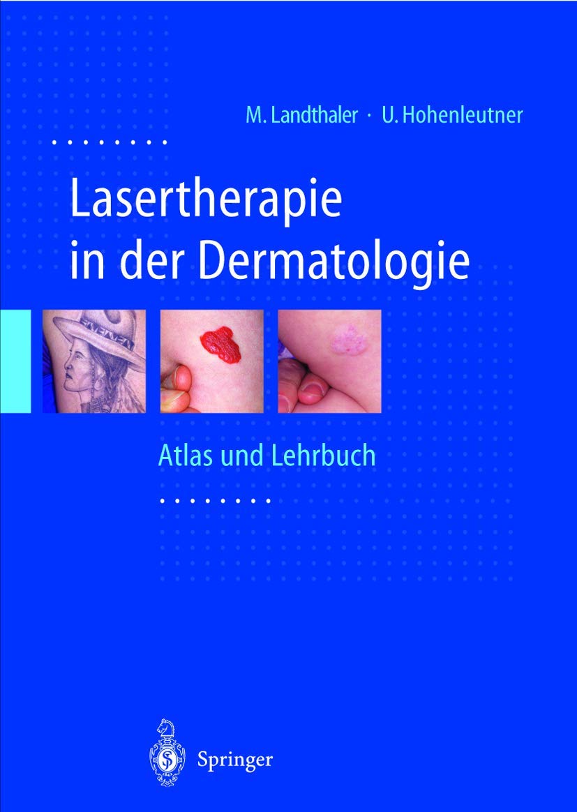 Lasertherapie in der Dermatologie: Atlas und Lehrbuch Medicine