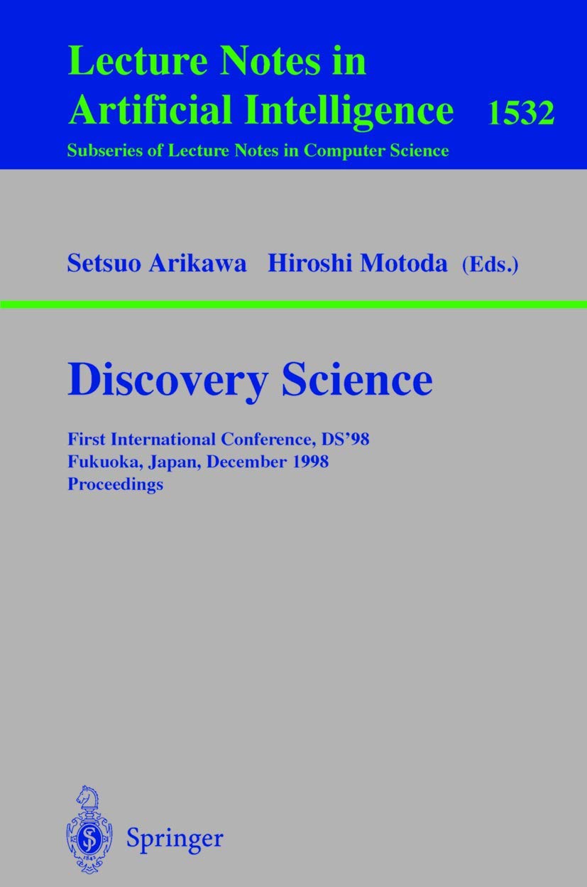 Discovery Science: First International Conference, DS'98, Fukuoka, Japan, December 14-16, 1998, Proceedings (Lecture Notes in Computer Science, 1532, Band 1532) Law