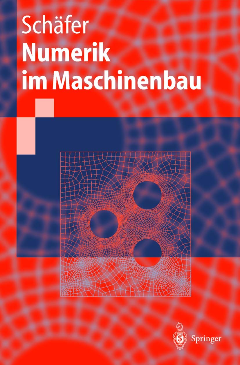 Numerik im Maschinenbau (Springer-Lehrbuch) (German Edition) Computer Science